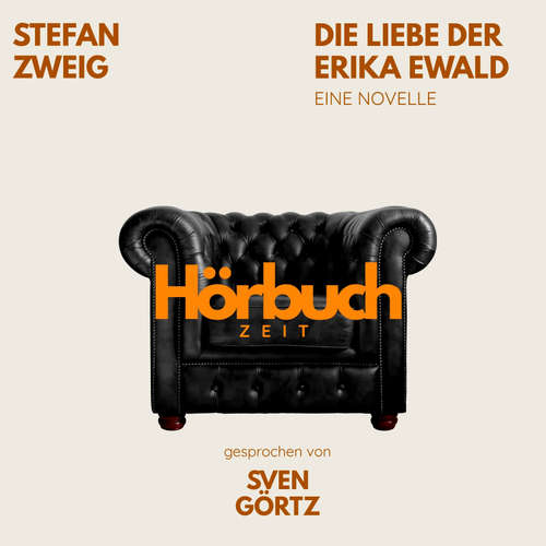 Hoerbuch Die Liebe der Erika Ewald. Eine Novelle. - Hörbuchzeit - Sven Görtz