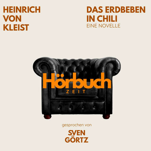 Hoerbuch Das Erdbeben in Chili. Eine Novelle. - Hörbuchzeit - Sven Görtz