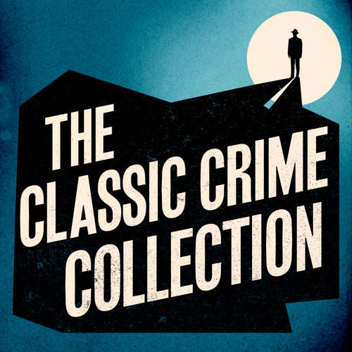 Audiobook The Classic Crime Collection: 12 Novels and Stories from Arthur Conan Doyle, Wilkie Collins, Josephine Tey, AA Milne, & More - Arthur Conan Doyle - Jonathan Keeble