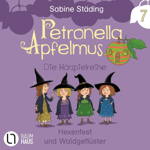 Hoerbuch Petronella Apfelmus, Teil 7: Hexenfest und Waldgeflüster - Sabine Städing - Nana Spier