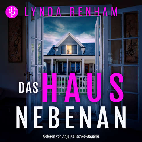 Hoerbuch Das Haus nebenan - Domestic Thriller Hörbuch über eine Nachbarschaft voller Lügen - Lynda Renham - Anja Kalischke-Bäuerle