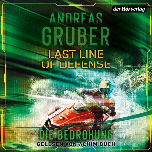 Hoerbuch Last Line of Defense 2 - Die Bedrohung - Andreas Gruber - Achim Buch
