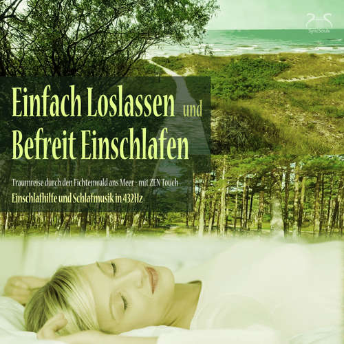 Hoerbuch Einfach loslassen, befreit einschlafen - Traumreise durch den Fichtenwald ans Meer - Zen Touch: Einschlafhilfe und Schlafmusik in 432Hz - Torsten Abrolat - Torsten Abrolat