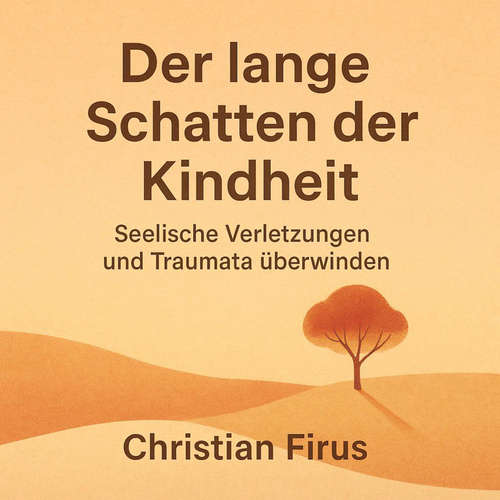 Hoerbuch Der lange Schatten der Kindheit - Christian Firus - Marco Bauer