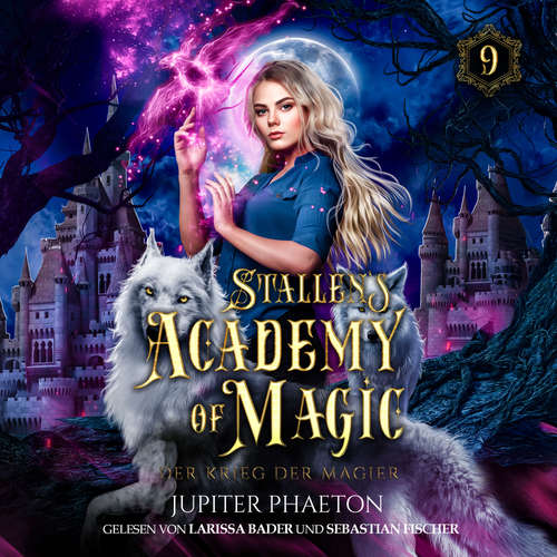 Hoerbuch Stallen's Academy of Magic 9 - Der Krieg der Magier - Jupiter Phaeton - Larissa Bader