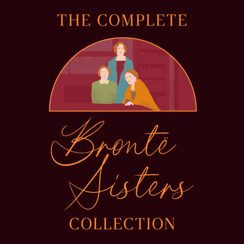 Audiobook The Complete Brontë Sisters Collection: 7 Novels & Selected Poems - Emily Brontë - Adjoa Andoh