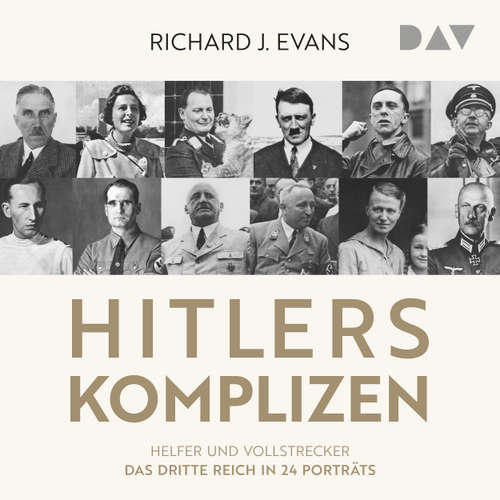 Hoerbuch Hitlers Komplizen - Helfer und Vollstrecker: Das Dritte Reich in 24 Porträts - Richard J. Evans - Peter Bieringer