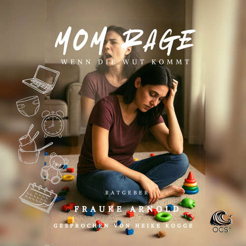 Hoerbuch Mom Rage - Frauke Arnold - Heike Kogge
