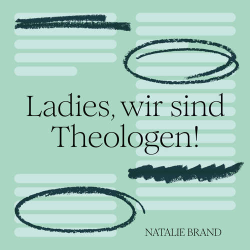 Hoerbuch Ladies, wir sind Theologen! -  - Lilli Wiens