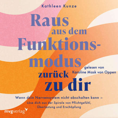 Hoerbuch Raus aus dem Funktionsmodus – zurück zu dir - @kathleenkunzeofficial - Karoline von Mask Oppen