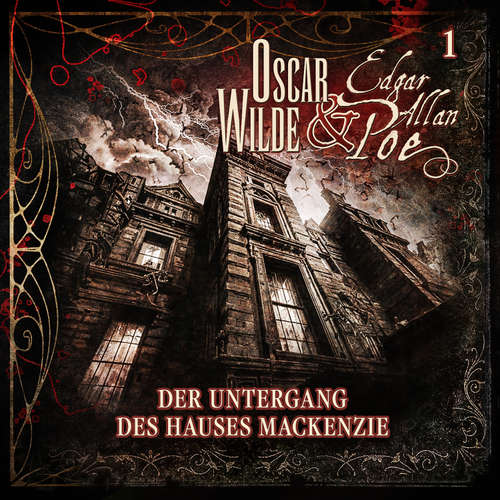 Hoerbuch Oscar Wilde und Edgar Allan Poe - Sonderermittler der Krone: 1 - Der Untergang des Hauses Mackenzie - Silke Walter - Daniela Hoffmann