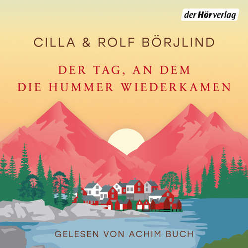 Hoerbuch Der Tag, an dem die Hummer wiederkamen - Cilla Börjlind - Achim Buch