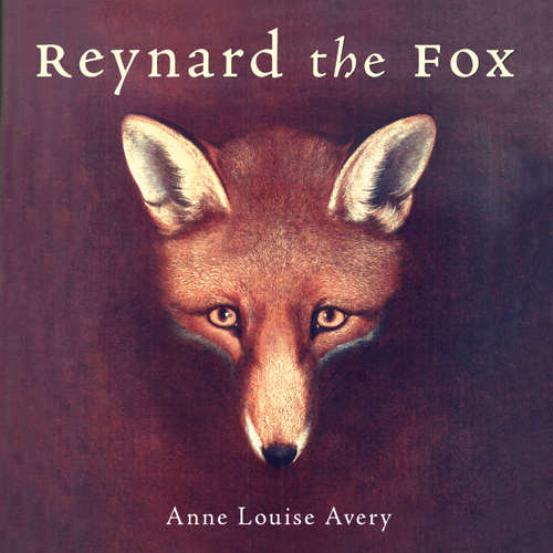 Audiobook Reynard the Fox - Anne Louise Avery - Joseph Edward Degnan