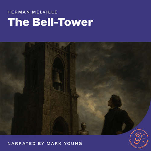 Audiobook The Bell-Tower - Herman Melville - Mark Young