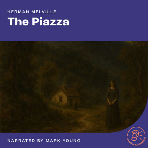 Audiobook The Piazza - Herman Melville - Mark Young