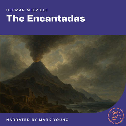 Audiobook The Encantadas - Herman Melville - Mark Young