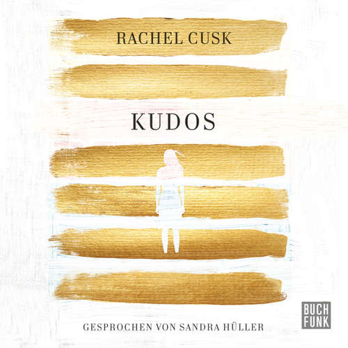 Hoerbuch Kudos - Rachel Cusk - Sandra Hüller