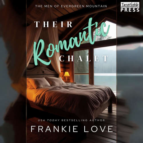 Audiobook Their Romantic Chalet - The Men of Evergreen Mountain, Book 4 - Frankie Love - Patrick Dubois