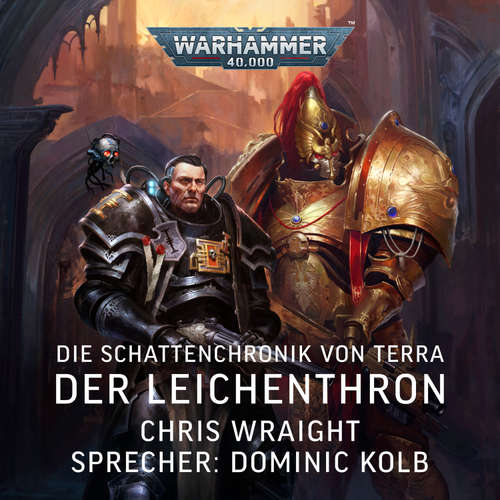 Hoerbuch Warhammer 40.000: Die Schattenchronik von Terra 1 - Chris Wraight - Dominic Kolb
