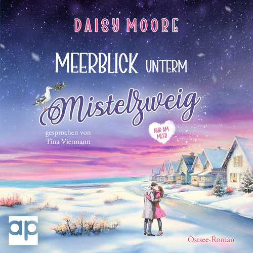 Hoerbuch Meerblick unterm Mistelzweig - Daisy Moore - Tina Viermann