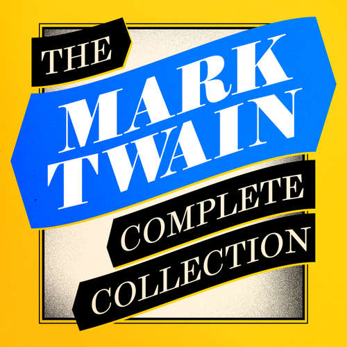 Audiobook The Mark Twain Complete Collection - Mark Twain - Nathan Osgood