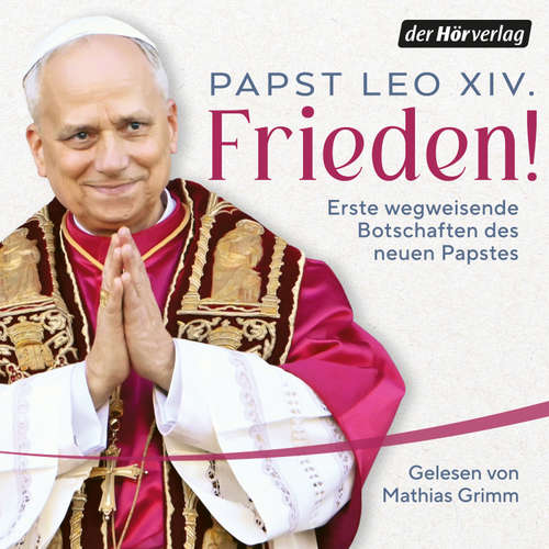 Hoerbuch Frieden! - Papst Leo XIV. - Mathias Grimm