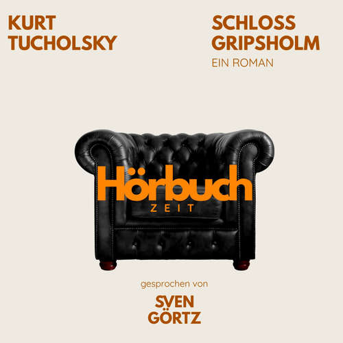 Hoerbuch Schloss Gripsholm. Ein Roman. - Hörbuchzeit - Sven Görtz