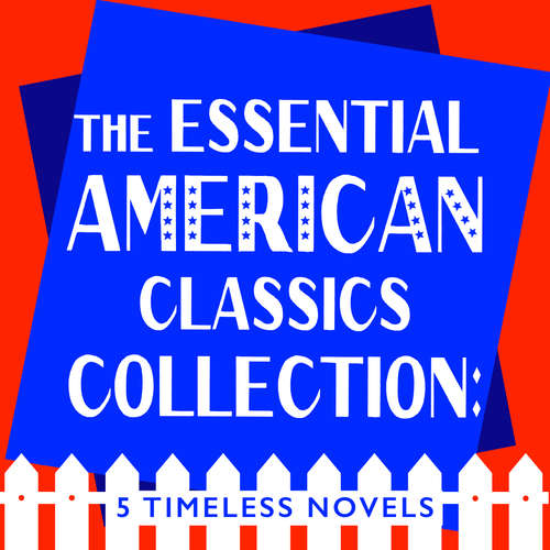 Audiobook The Essential American Classics Collection: 5 Timeless Novels - Ernest Hemingway - Nathan Osgood