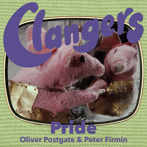 Audiobook Clangers - Pride - Oliver Postgate - Oliver Postgate