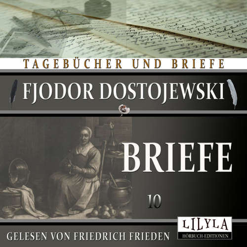 Hoerbuch Briefe 10 - Fjodor Dostojewski - Friedrich Frieden