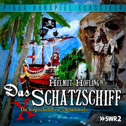 Hoerbuch Das Schatzschiff - Helmut Höfling - Hans Wyprächtiger