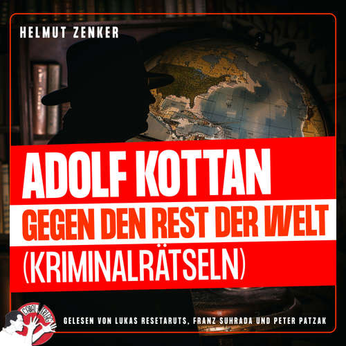Hoerbuch Adolf Kottan gegen den Rest der Welt - Helmut Zenker - Lukas Resetarits