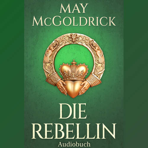 Hoerbuch Die Rebellin - May McGoldrick - Gabriela Virtual-Voice