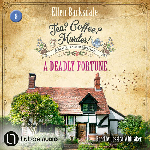 Audiobook A Deadly Fortune - Tea? Coffee? Murder!, Episode 8 - Ellen Barksdale - Jessica Whittaker