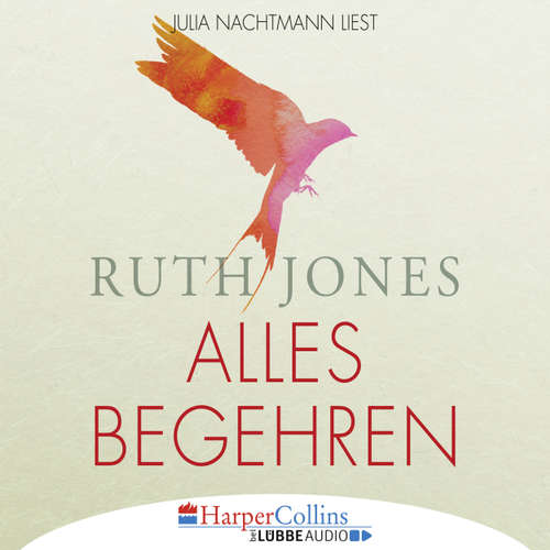 Hoerbuch Alles Begehren - Ruth Jones - Julia Nachtmann Hoerbuch Alles Begehren - Ruth Jones - Julia Nachtmann
