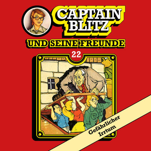 Hoerbuch Captain Blitz und seine Freunde, Folge 22: Gefährlicher Irrtum - Steffen Kent - Andreas Klein Hoerbuch Captain Blitz und seine Freunde, Folge 22: Gefährlicher Irrtum - Steffen Kent - Andreas Klein
