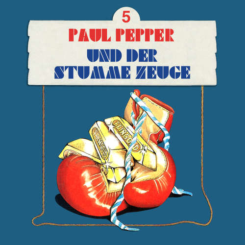 Hoerbuch Paul Pepper, Folge 5: Paul Pepper und der stumme Zeuge - Felix Huby - Jürgen Scheller Hoerbuch Paul Pepper, Folge 5: Paul Pepper und der stumme Zeuge - Felix Huby - Jürgen Scheller