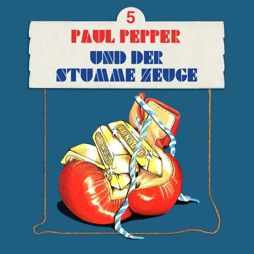 Hoerbuch Paul Pepper, Folge 5: Paul Pepper und der stumme Zeuge - Felix Huby - Jürgen Scheller