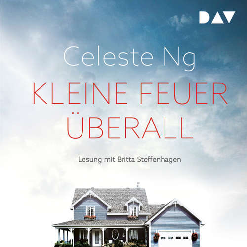 Hoerbuch Kleine Feuer überall - Celeste Ng - Britta Steffenhagen Hoerbuch Kleine Feuer überall - Celeste Ng - Britta Steffenhagen