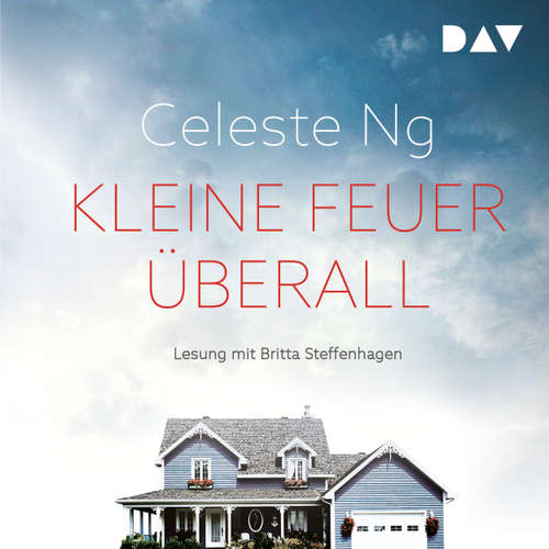 Hoerbuch Kleine Feuer überall - Celeste Ng - Britta Steffenhagen