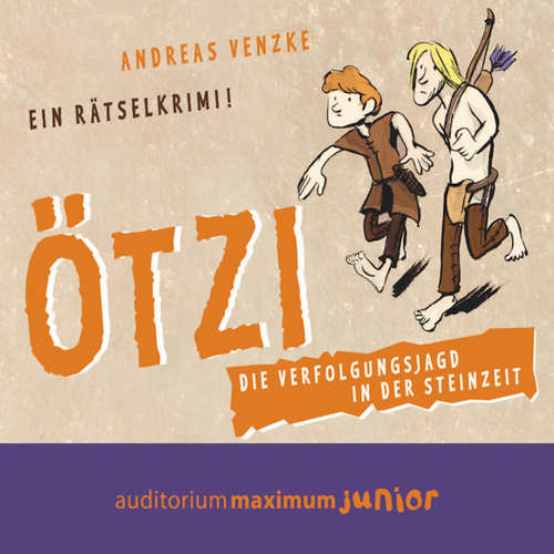 Ötzi - Die Verfolgungsjagd in der Steinzeit - Ein Rätselkrimi