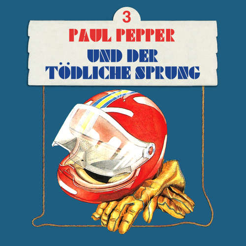 Hoerbuch Paul Pepper, Folge 3: Paul Pepper und der tödliche Sprung - Felix Huby - Jürgen Scheller Hoerbuch Paul Pepper, Folge 3: Paul Pepper und der tödliche Sprung - Felix Huby - Jürgen Scheller