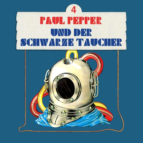 Hoerbuch Paul Pepper, Folge 4: Paul Pepper und der schwarze Taucher - Felix Huby - Jürgen Scheller Hoerbuch Paul Pepper, Folge 4: Paul Pepper und der schwarze Taucher - Felix Huby - Jürgen Scheller