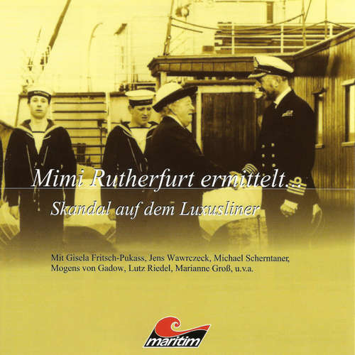 Hoerbuch Mimi Rutherfurt, Mimi Rutherfurt ermittelt ..., Folge 3: Skandal auf dem Luxusliner - Gabriele Brinkmann - Gisela Fritsch Hoerbuch Mimi Rutherfurt, Mimi Rutherfurt ermittelt ..., Folge 3: Skandal auf dem Luxusliner - Gabriele Brinkmann - Gisela Fritsch