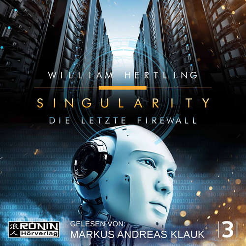 Hoerbuch Die letzte Firewall - Singularity 3 - William Hertling - Markus Andreas Klauk Hoerbuch Die letzte Firewall - Singularity 3 - William Hertling - Markus Andreas Klauk