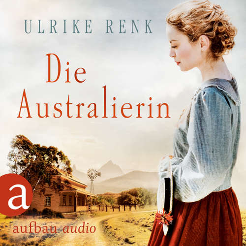 Hoerbuch Die Australierin - Von Hamburg nach Sydney - Ulrike Renk - Nina Koenig