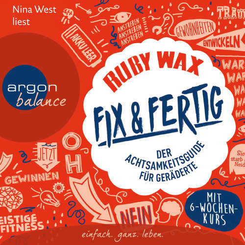 Hoerbuch Fix & fertig - Der Achtsamkeitsguide für Geräderte - Ruby Wax - Nina West Hoerbuch Fix & fertig - Der Achtsamkeitsguide für Geräderte - Ruby Wax - Nina West
