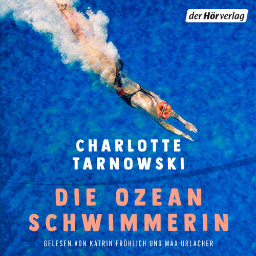Hoerbuch Die Ozeanschwimmerin - Charlotte Tarnowski - Katrin Fröhlich