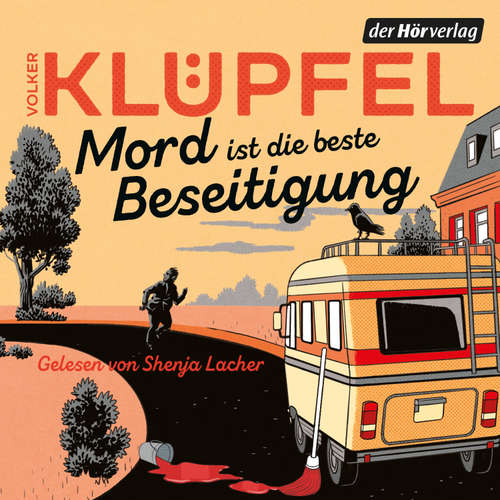 Hoerbuch Mord ist die beste Beseitigung - Volker Klüpfel - Shenja Lacher