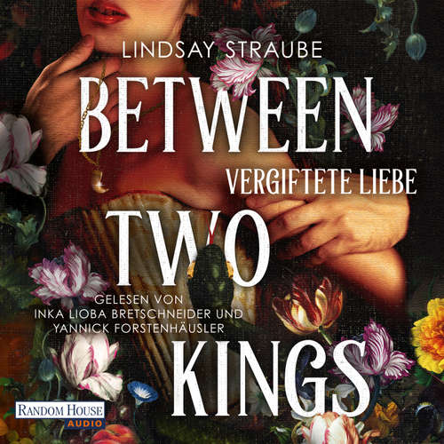 Hoerbuch Between Two Kings - Vergiftete Liebe - Lindsay Straube - Inka Lioba Bretschneider